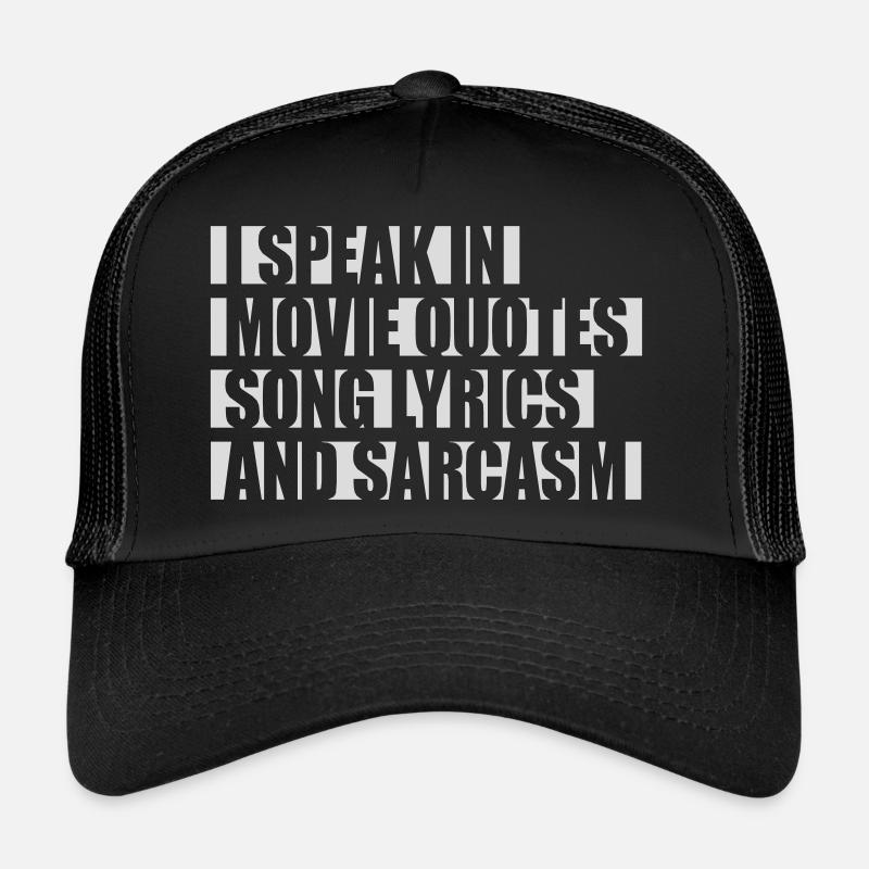 speak lyrics and sarcasm Trucker Cap