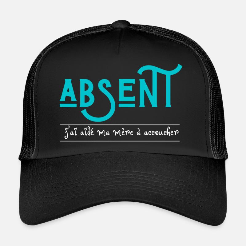 absent j'ai aidé ma mère à accoucher Casquette trucker 