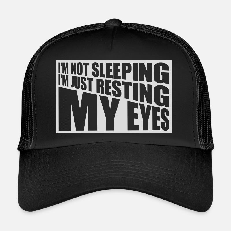 im not sleeping quote Trucker Cap