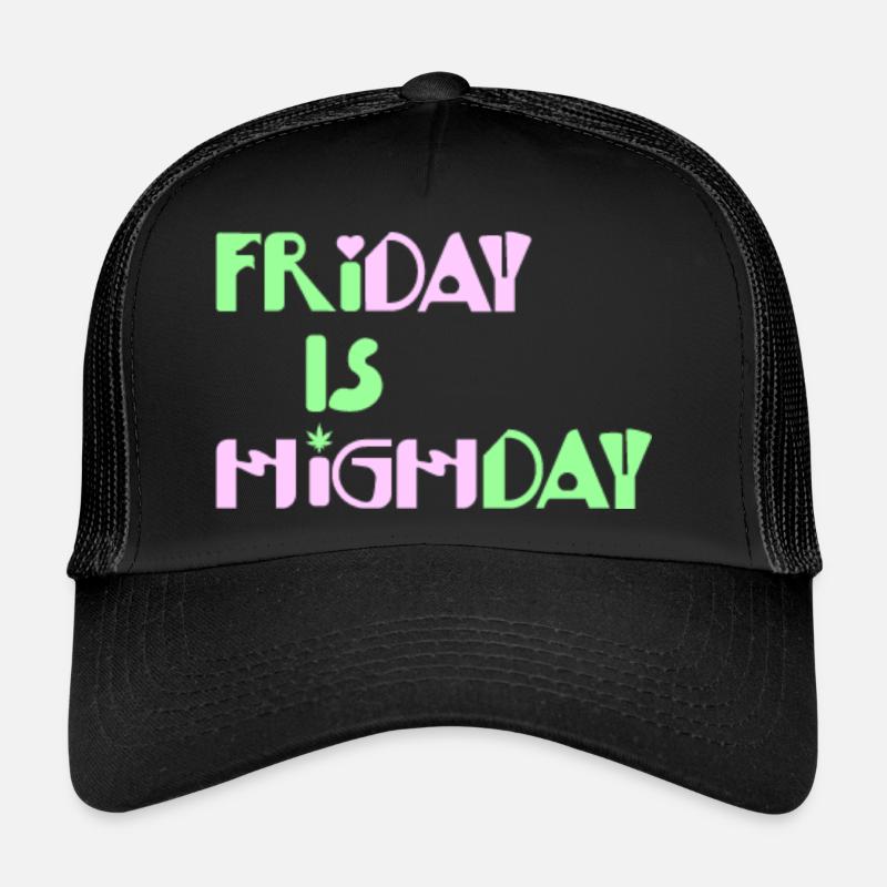 Friday is Highday Trucker Cap