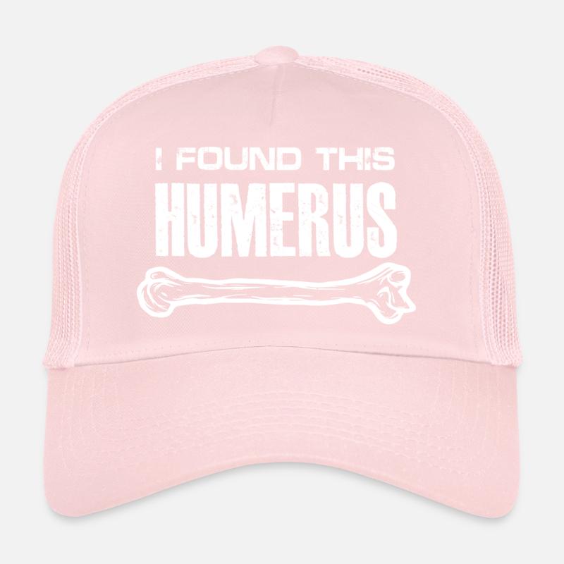 J’ai trouvé cet humérus | Anatomie Casquette trucker 