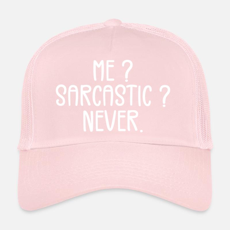 Me? Sarcastic? Never. Casquette trucker 