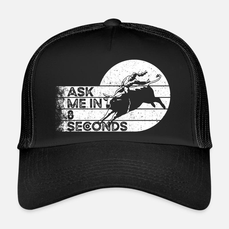 Ask Me In 8 Seconds - Cadeau pour les amateurs de rodéo Casquette trucker 