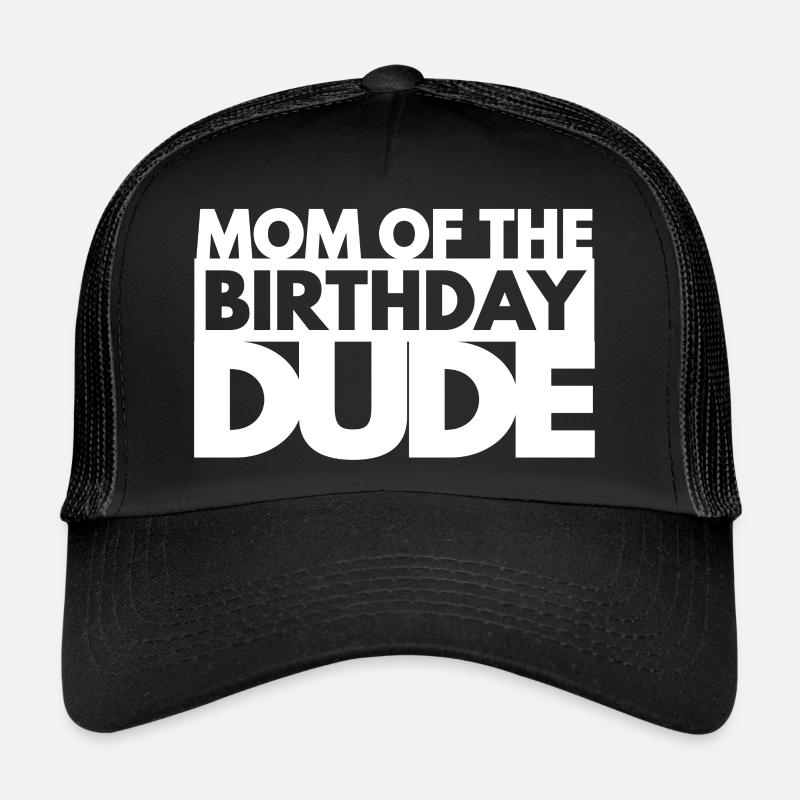 Maman De L’anniversaire Dude Dude Maman Casquette trucker 