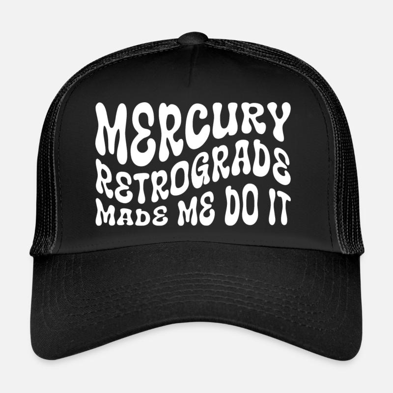 Mercury Retrograde Made Me Do It Sky Observer Trucker Cap