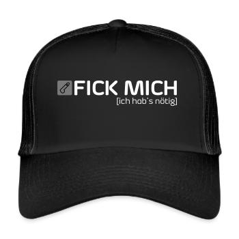 FICK MICH [ich hab's nötig] - Trucker Cap - Schwarz/Schwarz - Vorne