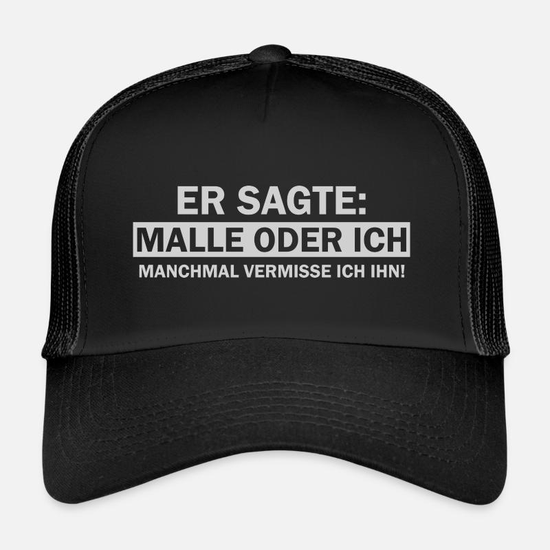 Er sagte Malle oder ich lustige Mallorca Sprüche Trucker Cap