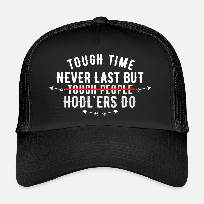 Tough time never last but HODLers do - HODL Crypto - Trucker Cap - black/black