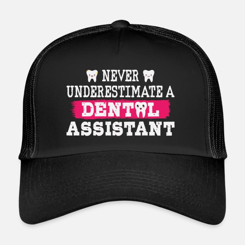 Never underestimate a dental assistant Trucker Cap