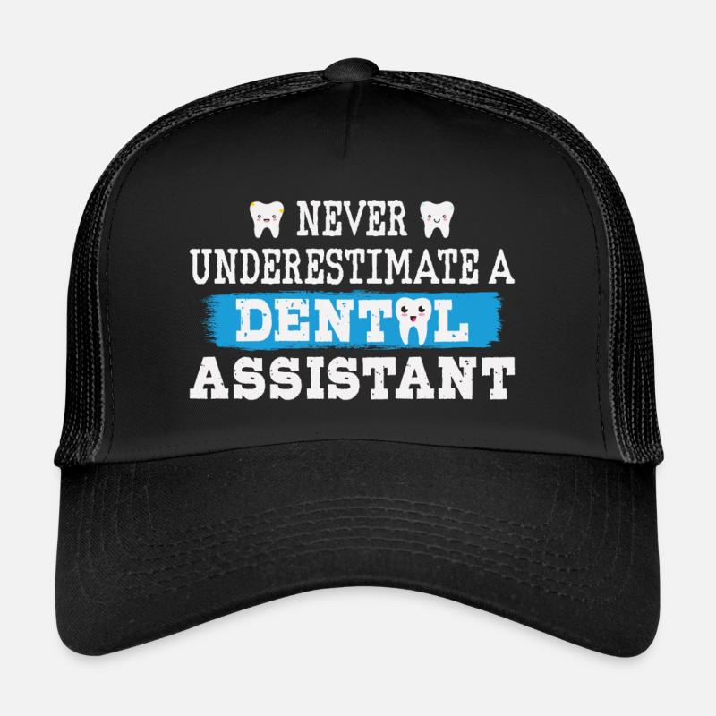 Never underestimate a dental assistant Trucker Cap