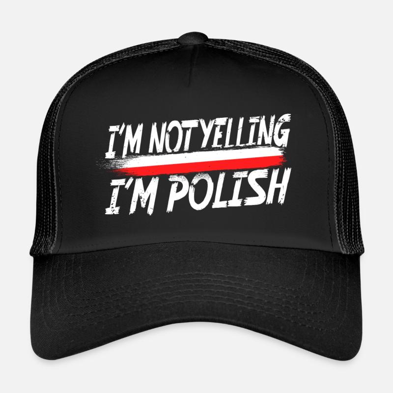 I ́m not yelling I ́m Polish Trucker Cap