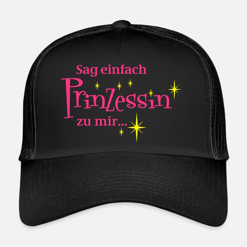 Sag einfach Prinzessin zu mir Trucker Cap