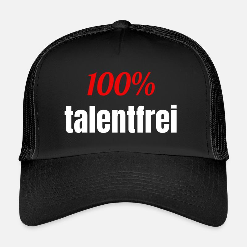 100% talentfrei ohne Talent Spruch Trucker Cap