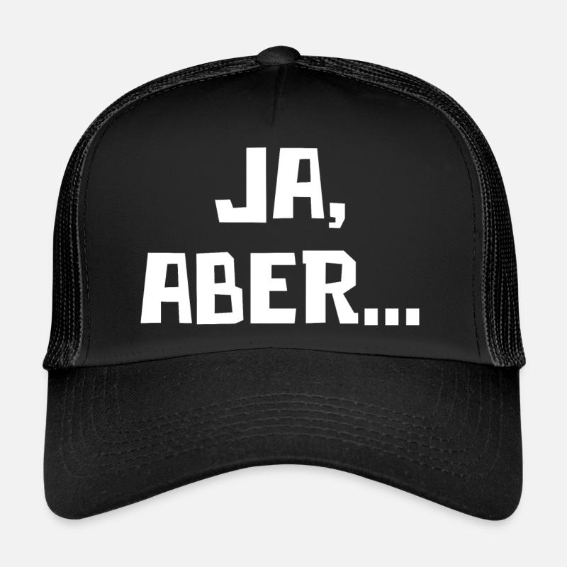 Ja, Aber... - Trucker Cap - Schwarz/Schwarz