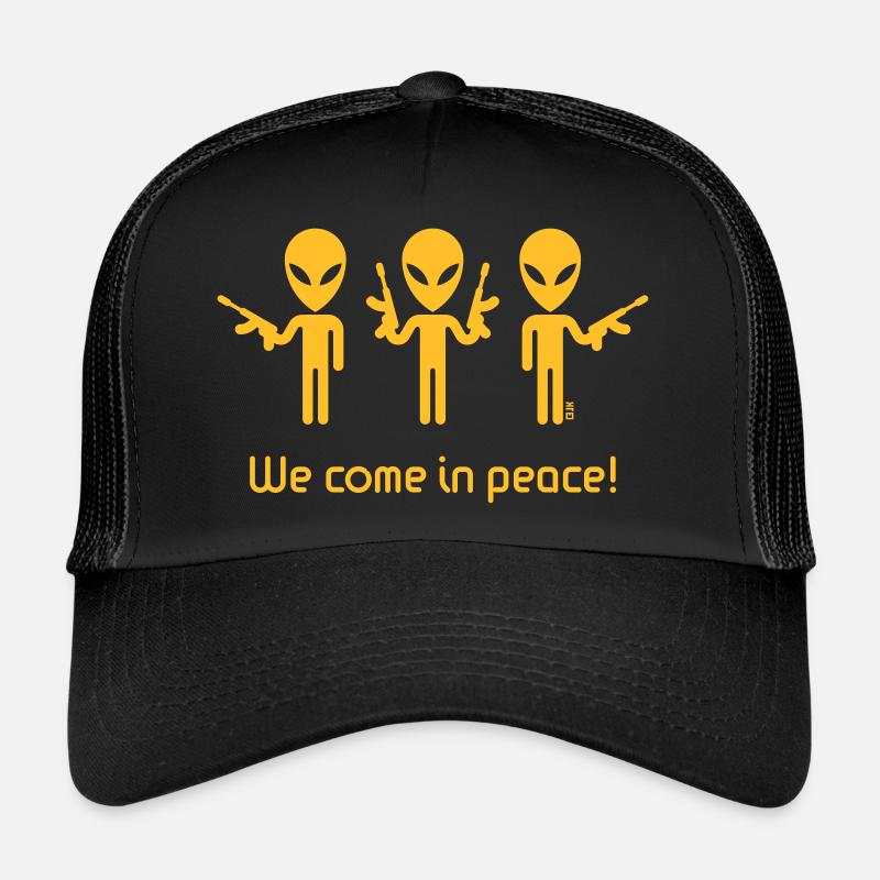 We Come In Peace! (Science Fiction / Space Aliens) - Trucker Cap - Schwarz/Schwarz
