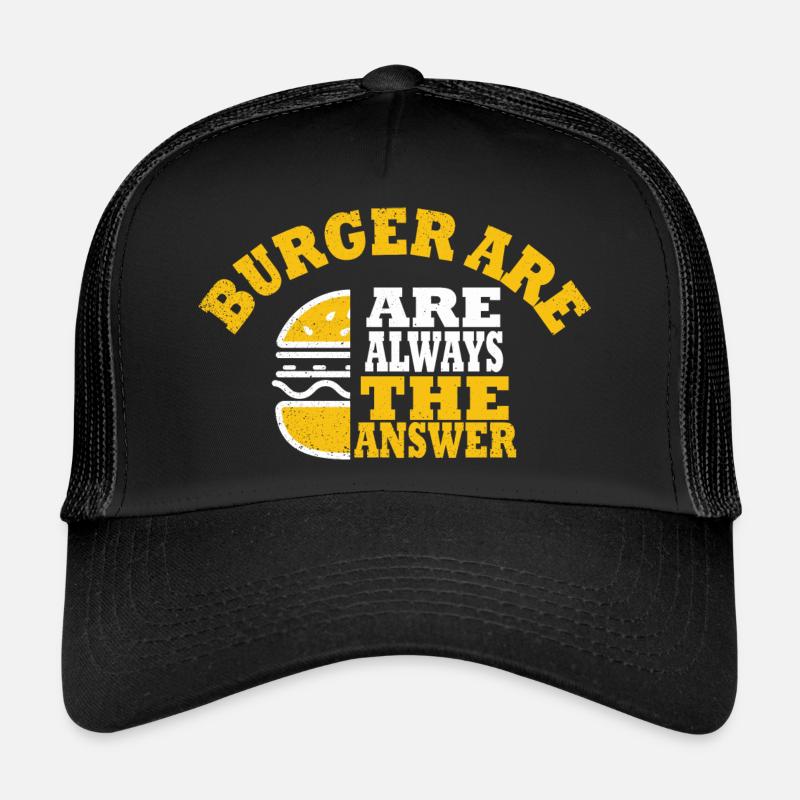burger sont toujours la réponse Casquette trucker 