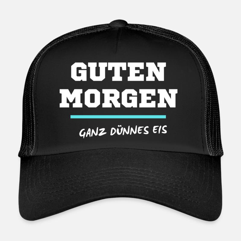 Guten Morgen, ganz dünnes Eis - Trucker Cap - Schwarz/Schwarz