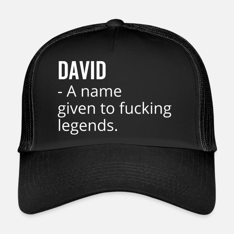 David a Name Given to Fucking Legends Trucker Cap