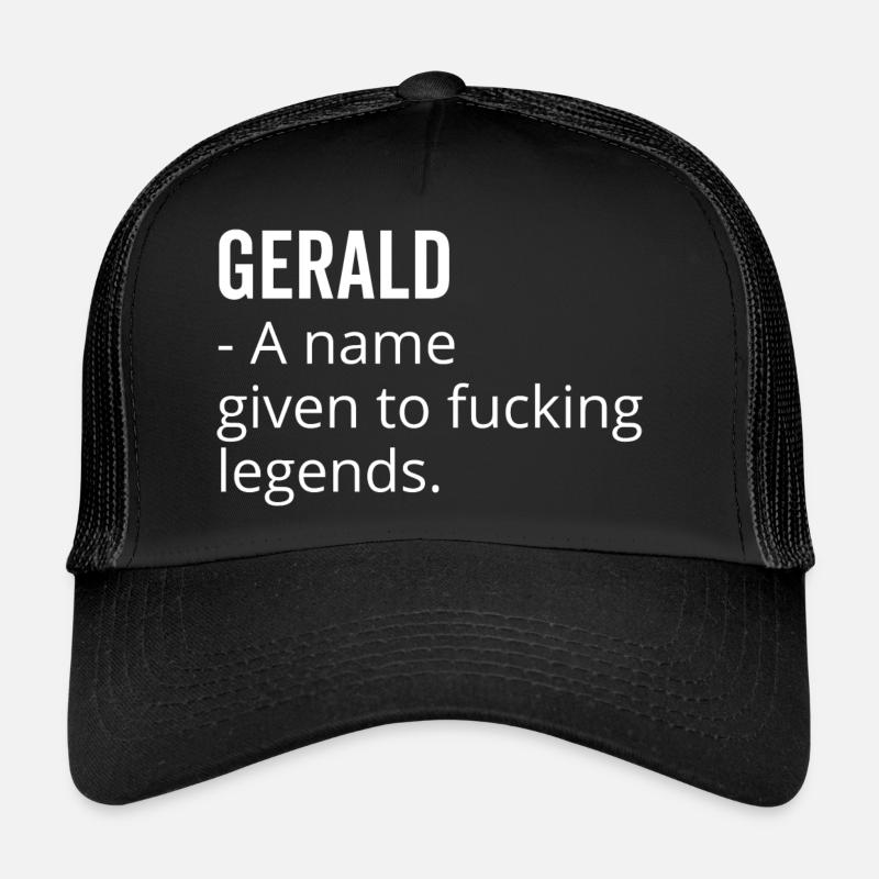 Gerald a Name Given to Fucking Legends Trucker Cap