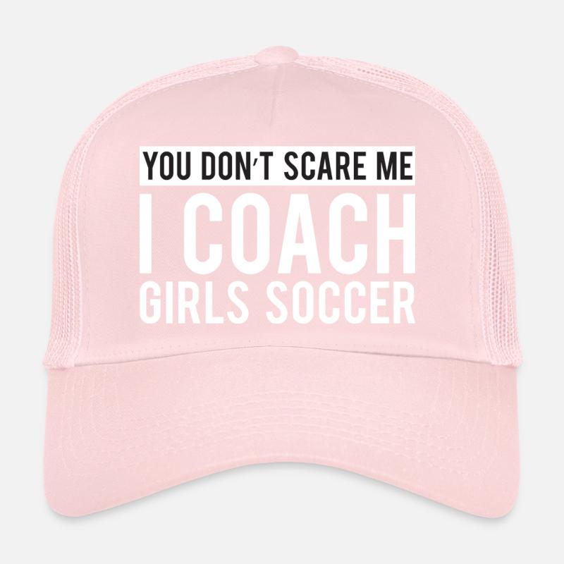 Du machst mir keine Angst Ich trainiere Mädchen Fußball Trucker Cap
