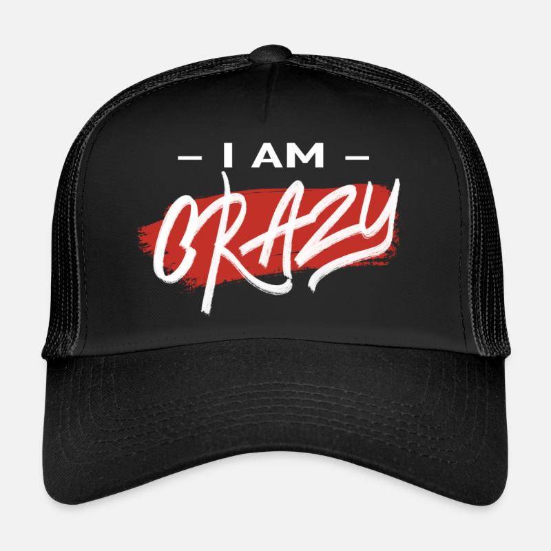 I AM CRAZY Trucker Cap