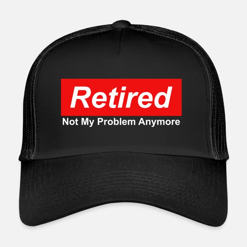 Retired Not My Problem Anymore Graphic - Trucker Cap - black/black