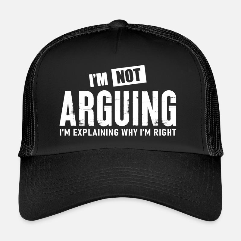 I m Not Arguing - Trucker Cap - black/black