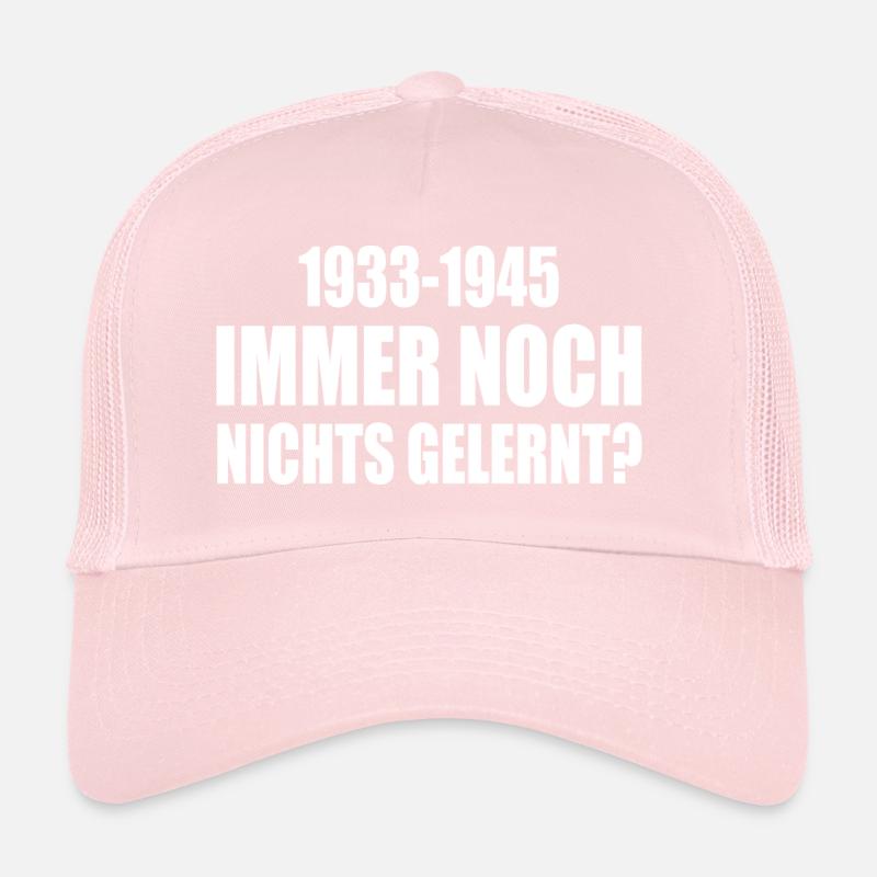 1933 - 1945 still nothing learned Trucker Cap