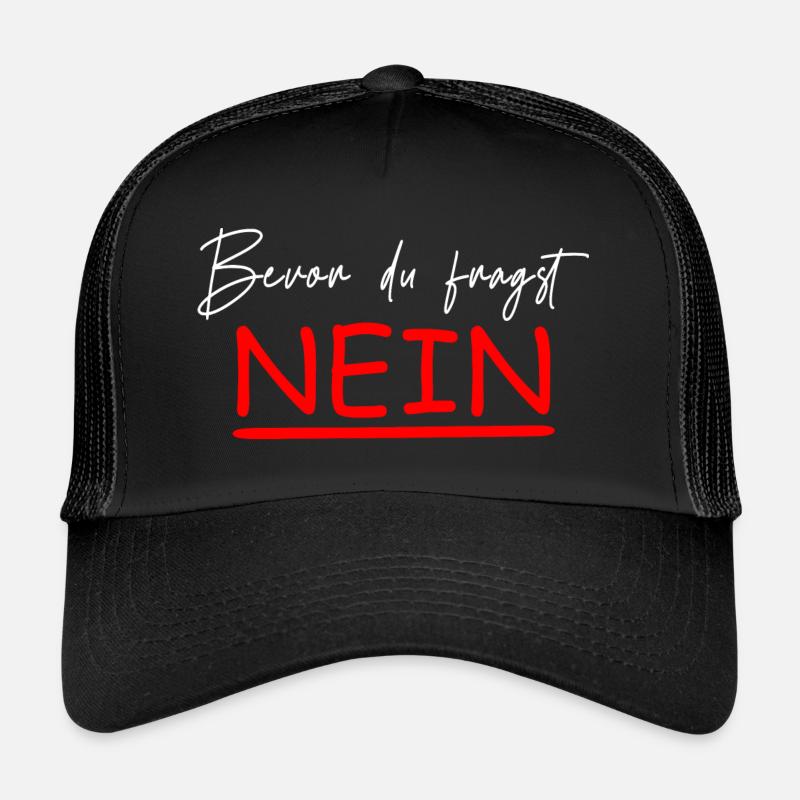 Bevor du fragst Nein Spruch Trucker Cap