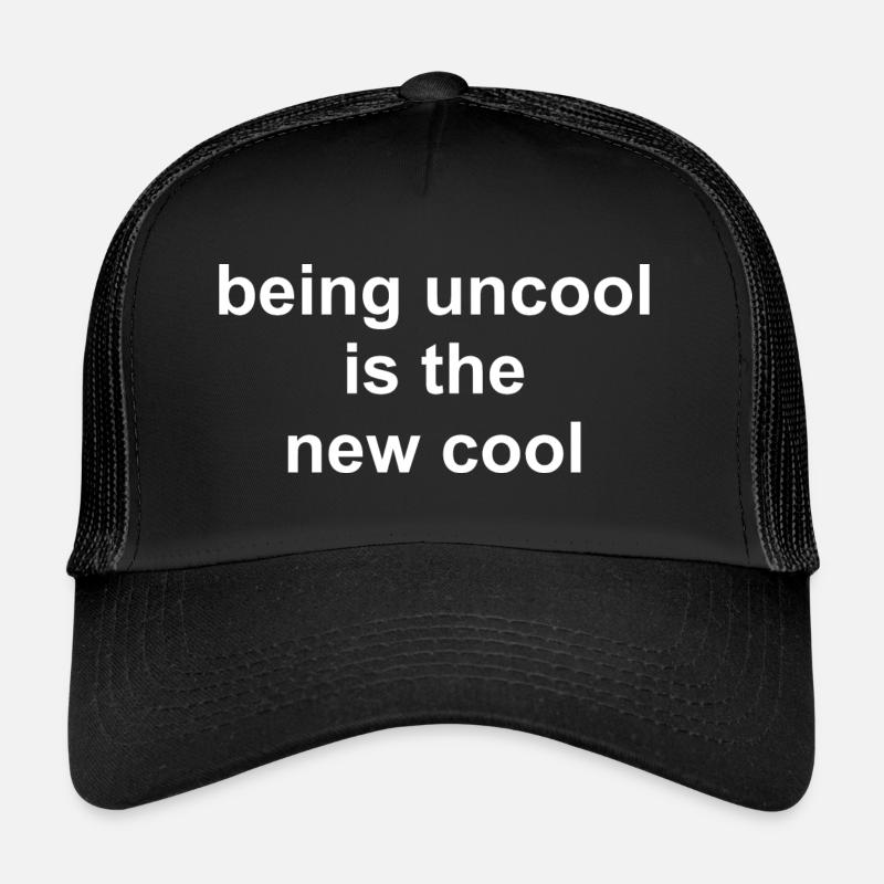 Uncool zu sein ist die neue coole Grafik Trucker Cap