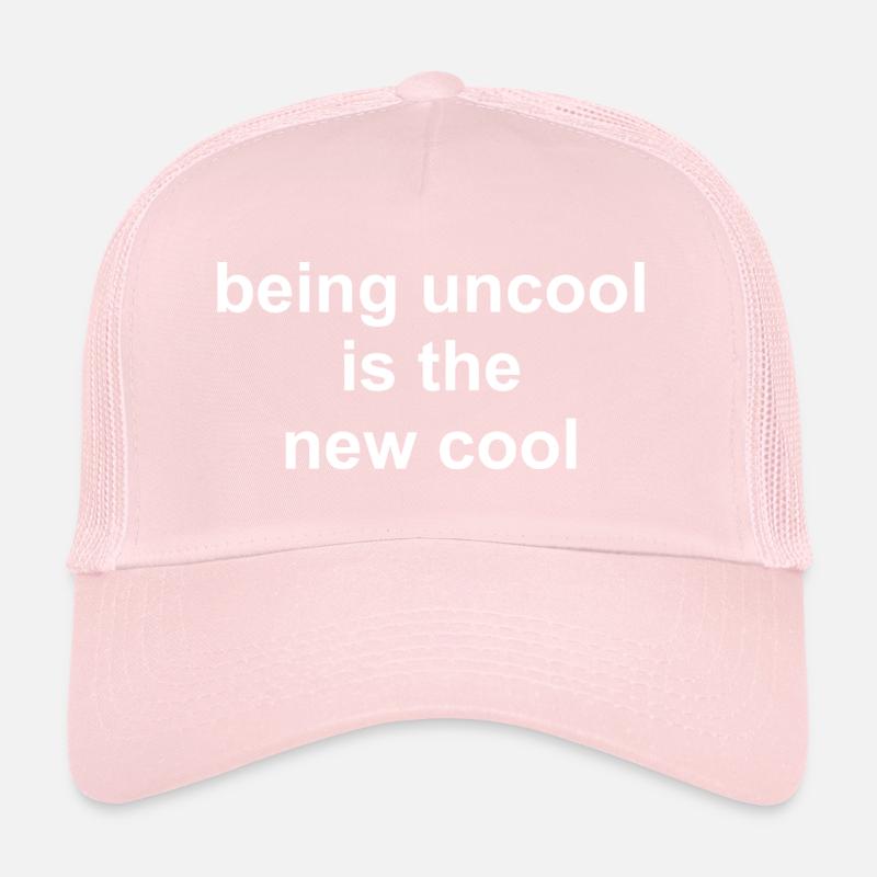 Being Uncool Is The New Cool Graphic Trucker Cap
