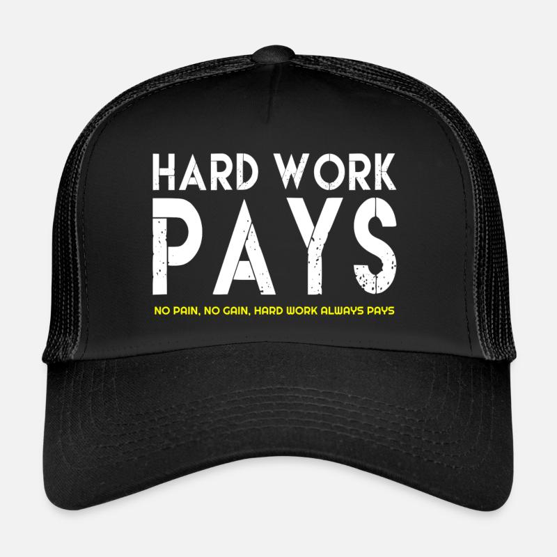 Hard Work Pays, Hard Work Pays citations, citation célèbre Casquette trucker 