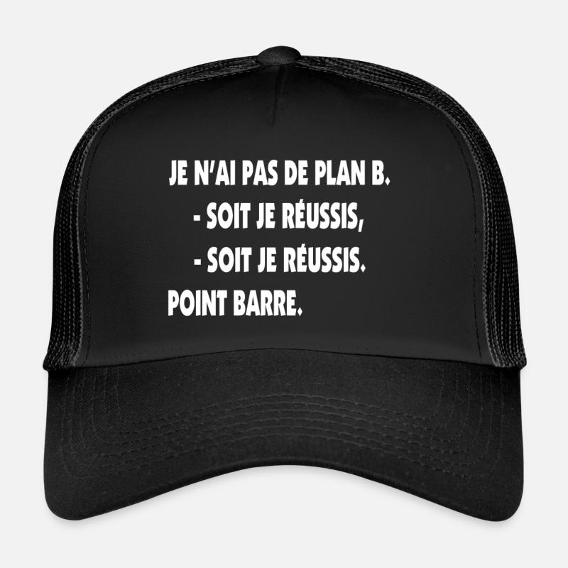Pas de plan B = Succès - Casquette trucker  - noir/noir