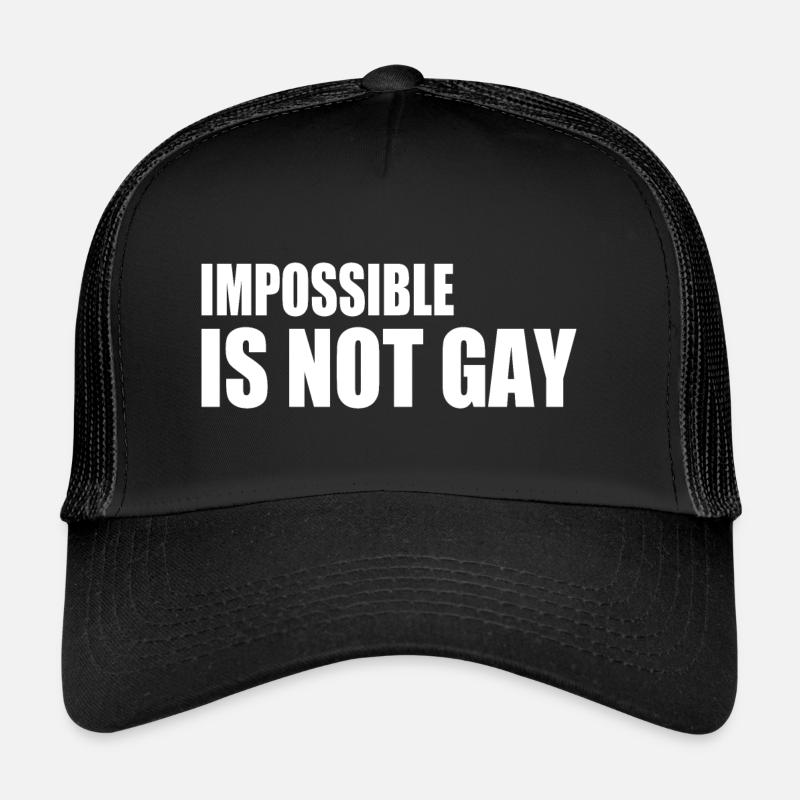 impossible is not gay Trucker Cap