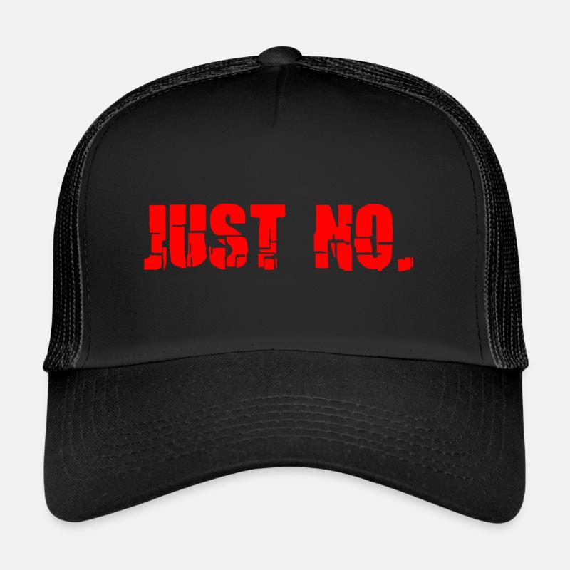 Sarcastic Just No Meme Trucker Cap