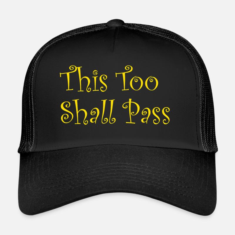 This Too Shall Pass - Trucker Cap - black/black