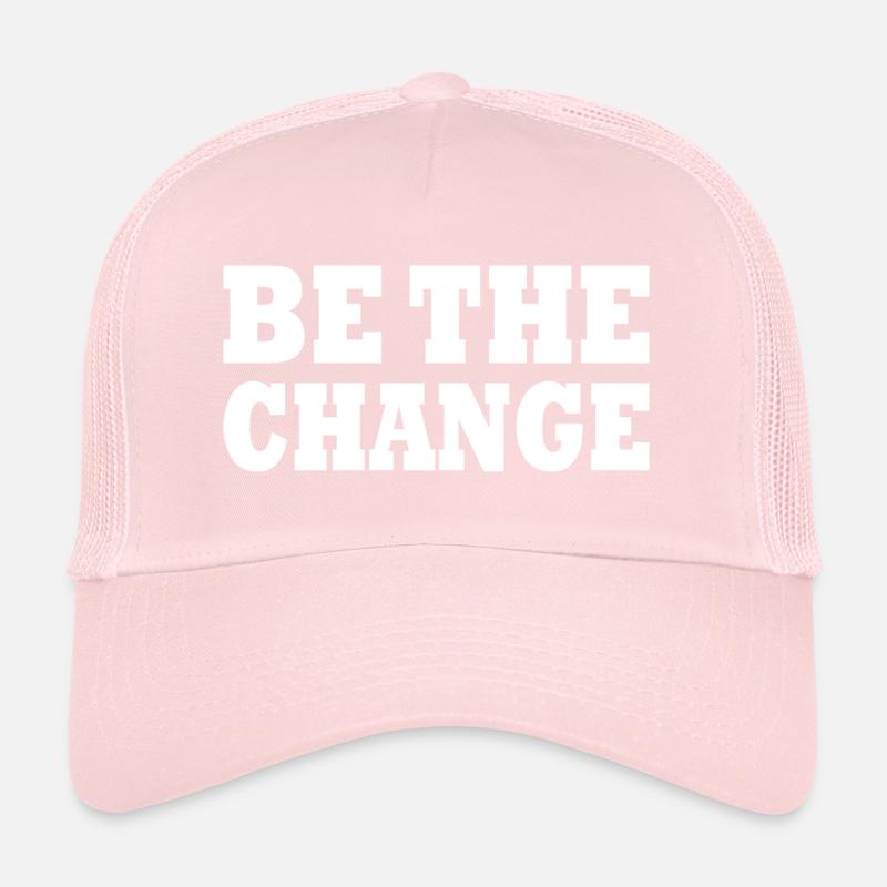 be the change Trucker Cap