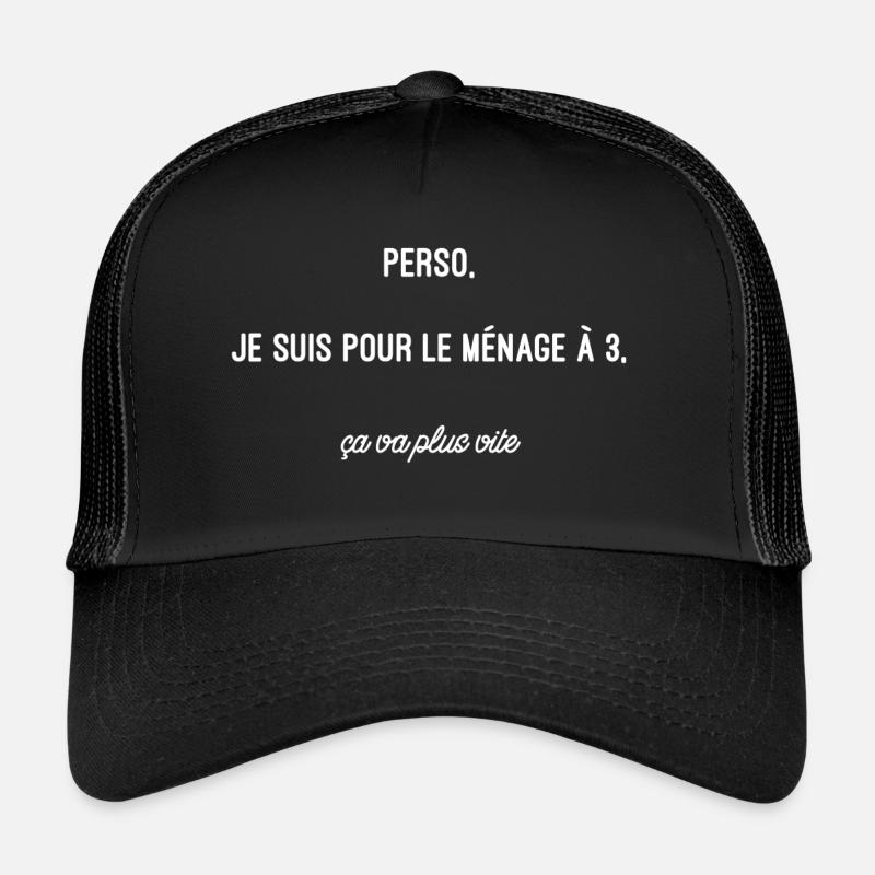 Perso, je suis pour le ménage à 3 Casquette trucker 