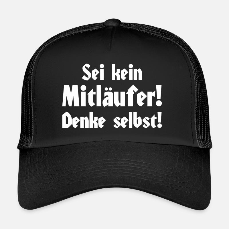 Sei kein Mitläufer! Denke selbst! - Trucker Cap - Schwarz/Schwarz