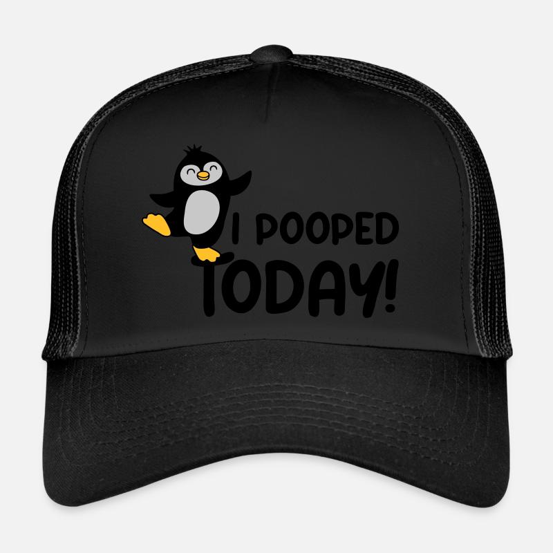 I pooped today Penguin Trucker Cap