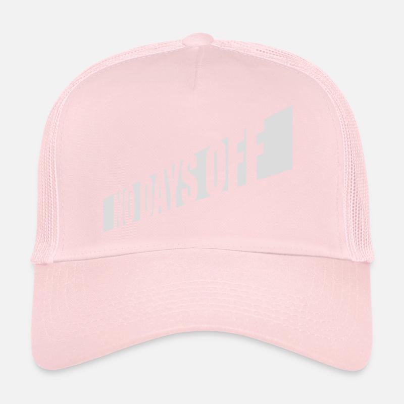 no days off quote Trucker Cap