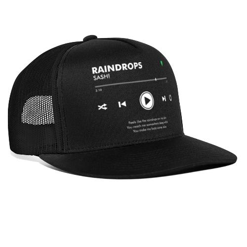 RAINDROPS - Play Button & Lyrics - Trucker Cap