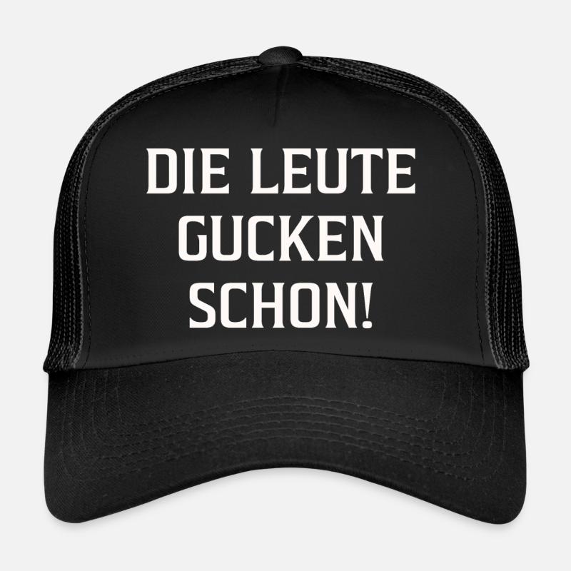 Die Leute gucken schon! Trucker Cap