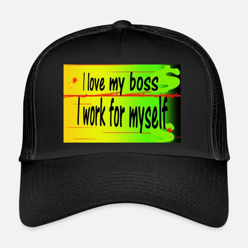 I love my I work for myself Casquette trucker 
