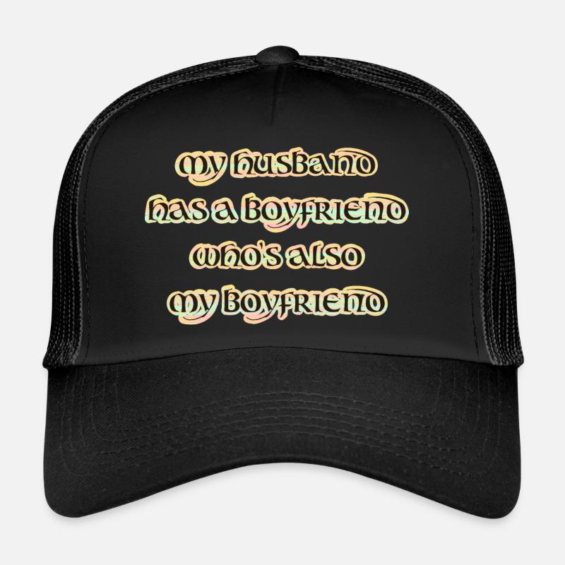 My husband has a boyfriend, throuple, polyamory Trucker Cap