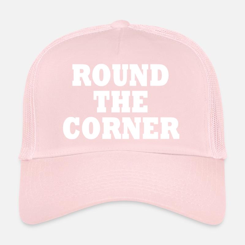 Round the corner Trucker Cap