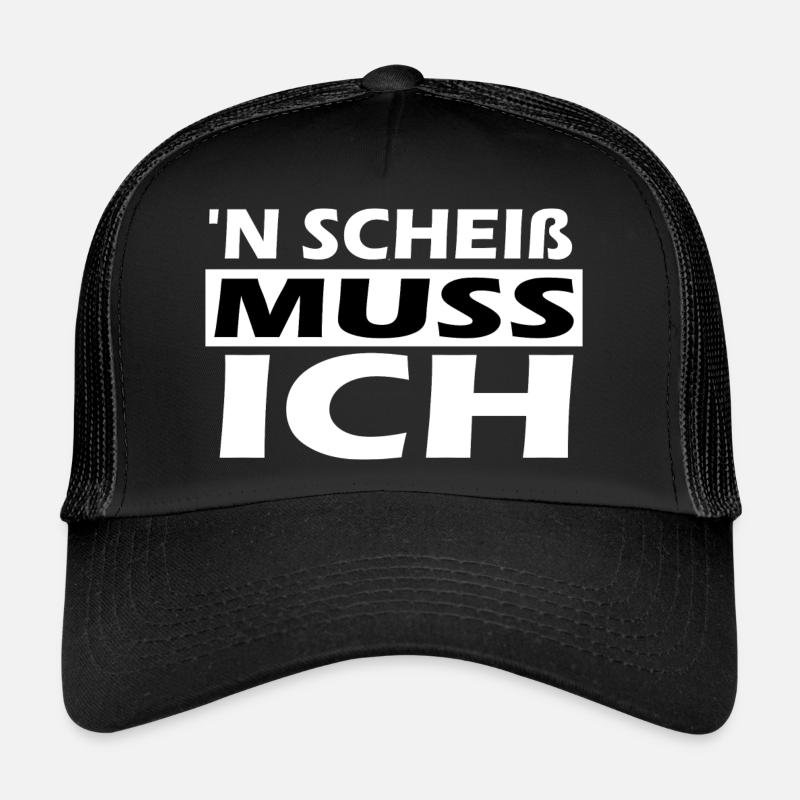 n scheiß muss ich Trucker Cap
