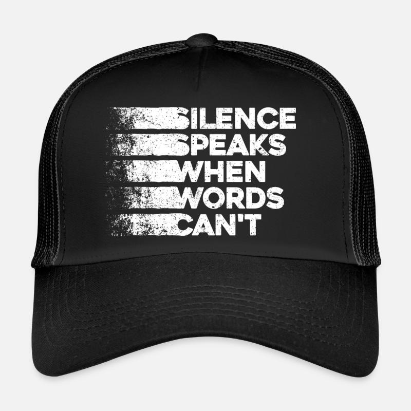 Silence Speaks When Words Can't - Deep Thinker Trucker Cap
