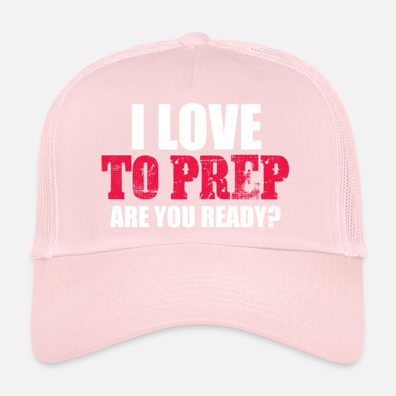 J’aime préparer êtes-vous prêt à vous préparer à la survie Casquette trucker 