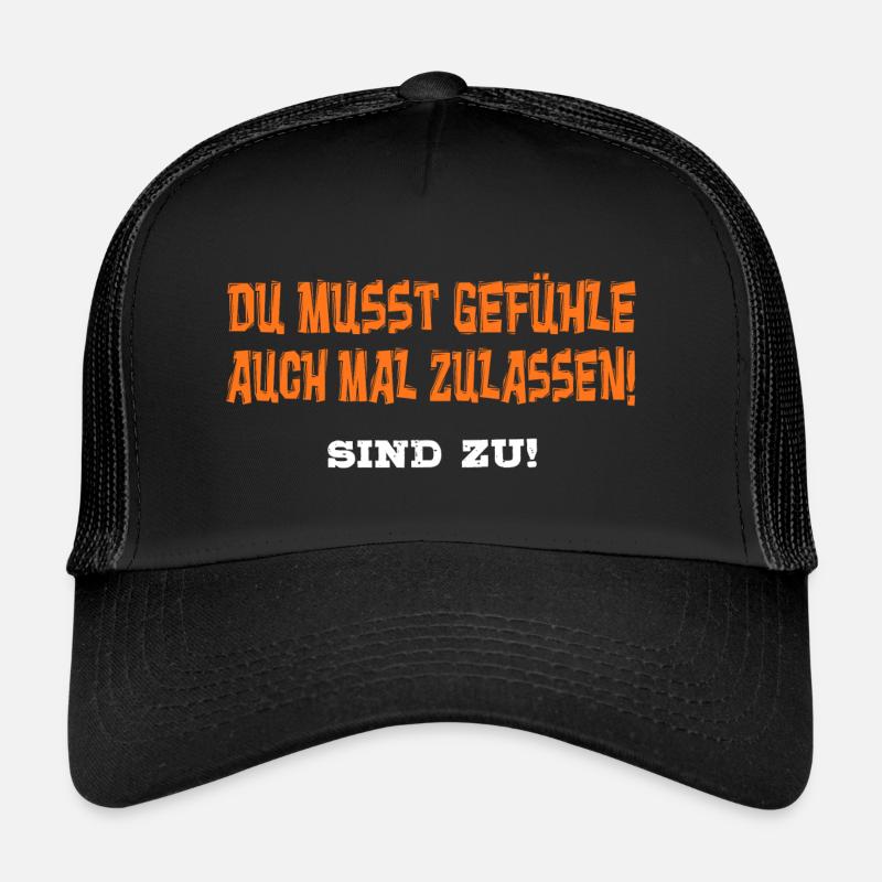 Lustiger Sarkasmus Spruch Gefühle Zulassen Sind Zu - Trucker Cap - Schwarz/Schwarz